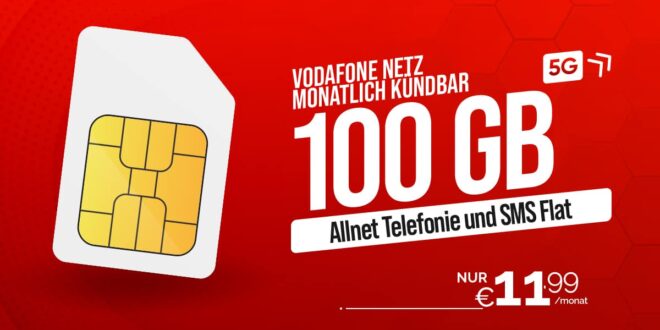 monatlich kündbar - Allnet Flat im Vodafone Netz mit 100GB nur 11.99 Euro monatlich