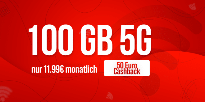 100GB Allnet Flat im Vodafone Netz nur 11.99 Euro monatlich - kein Anschlusspreis und 50 Euro Cashback