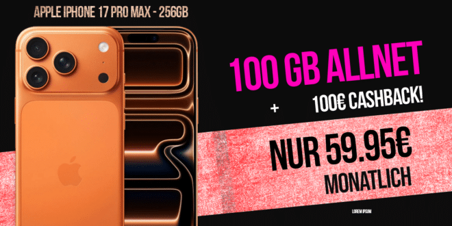 iPhone 17 Pro Max für einmalig 249 Euro mit 100GB Allnet Flat (Telekom bis zu 300 Mbit/s) und 100 Euro Cashback nur 59.95 Euro monatlich