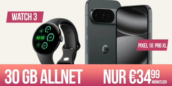 Google Pixel 10 Pro XL & Pixel Watch 3 für einmalig 49 Euro mit 30GB Allnet Flat und 100 Euro Wechselbonus nur 34.99 Euro monatlich