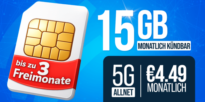 monatlich kündbar und mit bis zu 3 Freimonaten - 15GB Allnet Flat nur 4.49 Euro monatlich