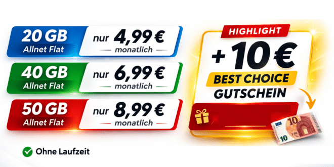 monatlich kündbar mit 10 € BestChoice Gutschein - 20GB Allnet Flat nur 4.99€ - 40GB Allnet Flat nur 6.99€ - 50GB Allnet Flat nur 8.99€