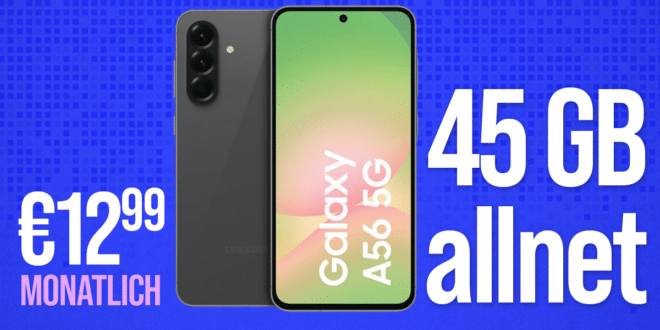 Samsung Galaxy A56 256GB für einmalig 29 Euro mit 45GB Allnet Flat und 50 Euro Wechselbonus nur 12.99 Euro monatlich