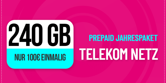 Prepaid Jahrespaket im Telekom Netz - 240GB Allnet Flat nur einmalig 100 Euro