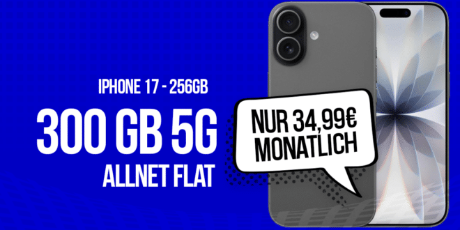 iPhone 17 256GB für einmalig 180 Euro mit 300GB Allnet Flat nur 34.99 Euro monatlich