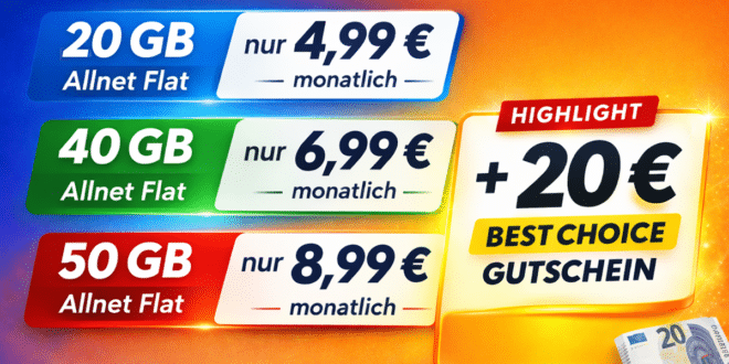 20 € BestChoice Gutschein – 20GB Allnet Flat nur 4.99€ – 40GB Allnet Flat nur 6.99€ – 50GB Allnet Flat nur 8.99€