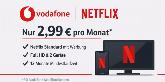 Vodafone Mobilfunkkunden: Netflix für nur 2,99 € monatlich sichern