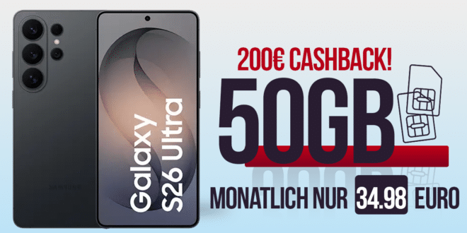 Samsung Galaxy S26 Ultra für einmalig 229 Euro mit 50GB Allnet Flat und 200 Euro Cashback und 50 Euro Wechselbonus nur 34.98 Euro monatlich