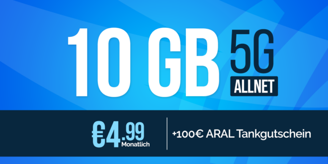 10GB Allnet Flat mit 100€ ARAL Tankgutschein nur 4.99 Euro monatlich
