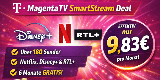 MagentaTV SmartStream Deal: Netflix, Disney+ & RTL+ für effektiv nur 9,83€ mtl.