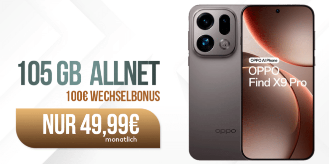 OPPO Find X9 Pro mit Voucher für einmalig 219 Euro mit 105GB Allnet Flat und 100 Euro Wechselbonus für 49.99 Euro monatlich