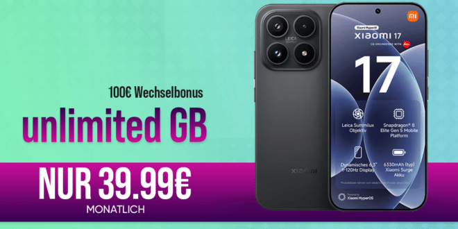 Xiaomi 17 mit Vertrag - 512GB einmalig 100 Euro mit Vodafone unlimited Allnet Flat nur 39.99 Euro monatlich