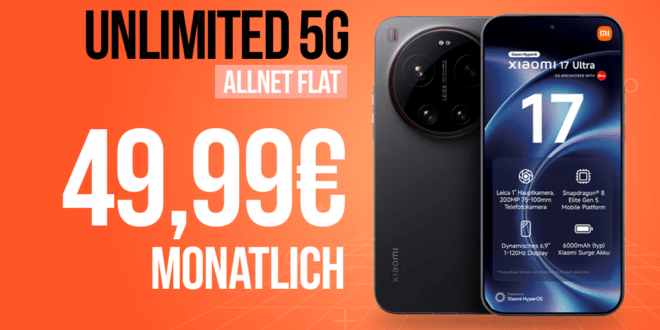 Xiaomi 17 Ultra 1TB für einmalig 250 Euro mit o2 unlimited Allnet Flat nur 49.99 Euro monatlich