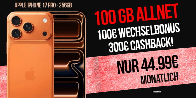 iPhone 17 Pro für einmalig 399 Euro mit 100GB Allnet Flat und 300 Euro Cashback und 100 Euro Wechselbonus nur 44.99 Euro monatlich