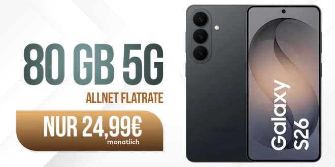 Samsung Galaxy S26 für einmalig 179 Euro mit 80GB Allnet Flat nur 24.99 Euro monatlich