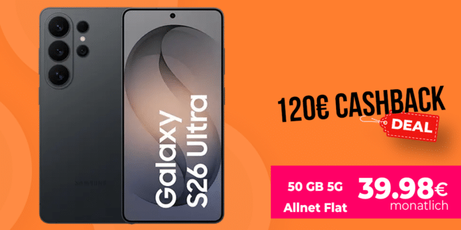Samsung Galaxy S26 Ultra 512GB für einmalig 89 Euro mit 50GB Allnet Flat und 120€ Cashback und 50 Euro Wechselbonus nur 39.98 Euro monatlich