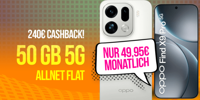 OPPO Find X9 Pro mit Voucher für einmalig 369 Euro mit 50GB Allnet Flat und 240 Euro Cashback nur 49.95 Euro monatlich