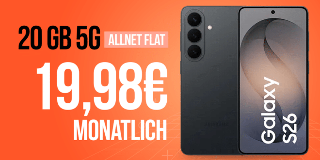 Samsung Galaxy S26 für einmalig 109 Euro (Einsendung Altgerät) mit 20GB Allnet (+10GB extra SIM) nur 19.98 Euro monatlich