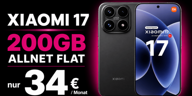 Xiaomi 17 512GB mit Voucher für einmalig 139 Euro mit 200GB Allnet Flat nur 34.00 Euro monatlich