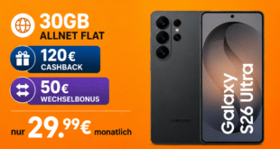 Samsung Galaxy S26 Ultra für einmalig 399 Euro mit 30GB Allnet Flat und 120 Euro Cashback und 50 Euro Wechselbonus nur 29.99 Euro monatlich