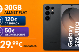 Samsung Galaxy S26 Ultra für einmalig 399 Euro mit 30GB Allnet Flat und 120 Euro Cashback und 50 Euro Wechselbonus nur 29.99 Euro monatlich