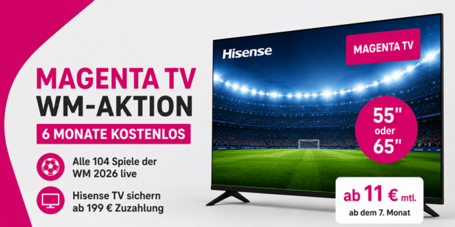 MagentaTV WM-Angebot 2026: Hisense Fernseher + alle WM-Spiele ab effektiv nur 16.83 € monatlich