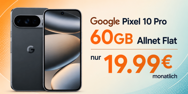 Google Pixel 10 Pro für einmalig 1 Euro (Trade-In Sofortbonus Google) mit 60GB Allnet Flat nur 19.99€ monatlich