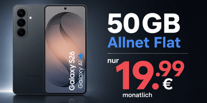 Samsung Galaxy S26 für einmalig 239 Euro mit 50GB Allnet Flat nur 19.99 Euro monatlich