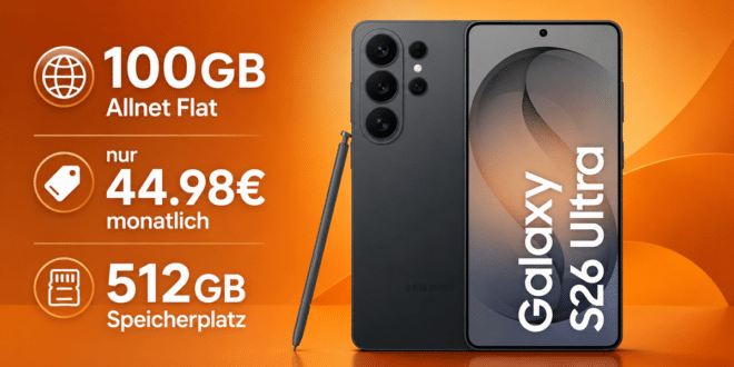 Samsung Galaxy S26 Ultra 512GB für einmalig 1 Euro mit 100GB Allnet Flat nur 44.98 Euro monatlich