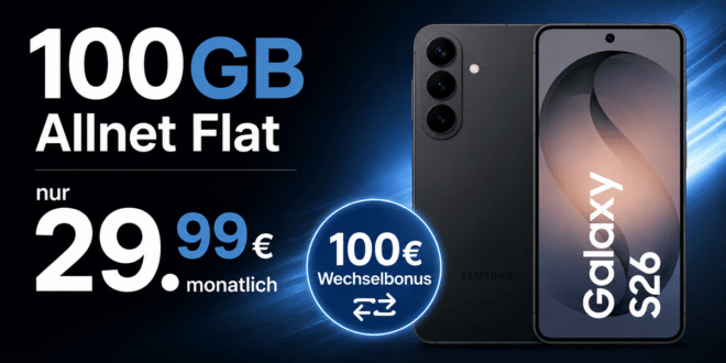 Samsung Galaxy S26 für einmalig 39 Euro mit 100GB Allnet Flat und 100€ Wechselbonus nur 29.99 Euro monatlich