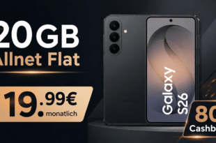 Samsung Galaxy S26 für einmalig 199 Euro mit 20GB Allnet Flat und 80€ Cashback nur 19.99 Euro monatlich