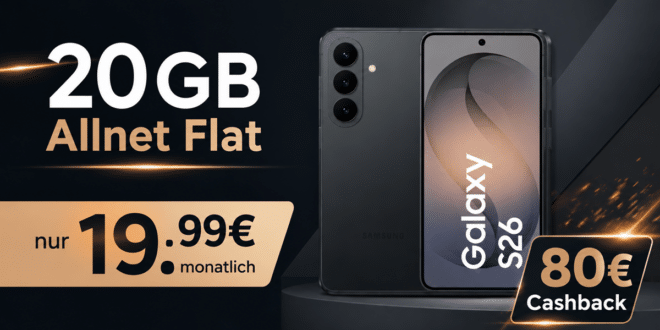 Samsung Galaxy S26 für einmalig 199 Euro mit 20GB Allnet Flat und 80€ Cashback nur 19.99 Euro monatlich