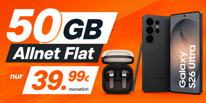 Samsung Galaxy S26 Ultra & Galaxy Buds4 für einmalig 100 Euro mit 50GB Allnet Flat nur 39.99 Euro monatlich