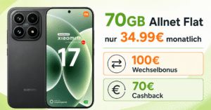 Xiaomi 17 für einmalig 199 Euro mit 70GB Allnet Flat und 100€ Wechselbonus und 70€ Cashback nur 34.99€ monatlich