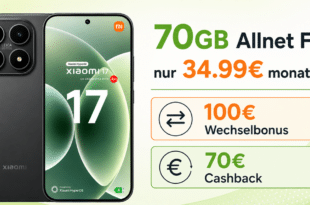 Xiaomi 17 für einmalig 199 Euro mit 70GB Allnet Flat und 100€ Wechselbonus und 70€ Cashback nur 34.99€ monatlich