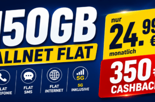 150GB Allnet Flat (bis zu 300 Mbit/s) und 350€ Cashback nur 24.99 Euro monatlich
