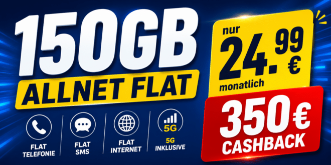 150GB Allnet Flat (bis zu 300 Mbit/s) und 350€ Cashback nur 24.99 Euro monatlich