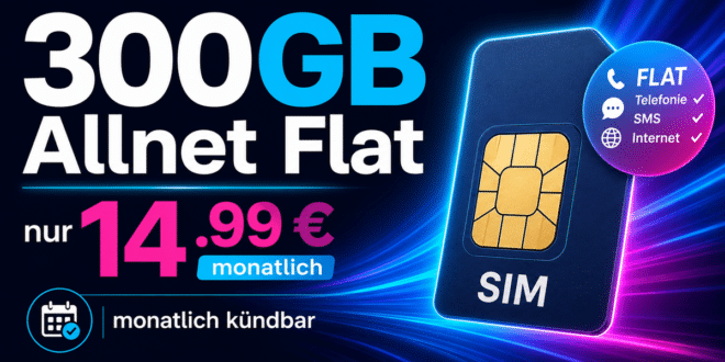 monatlich kündbar - 300GB Allnet Flat dauerhaft nur 14.99 Euro monatlich