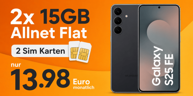 Samsung Galaxy S25 FE mit 2x 15GB Allnet Flat nur 13.98 Euro monatlich