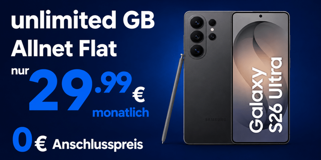 Samsung Galaxy S26 Ultra für einmalig 259 Euro mit o2 unlimited Allnet ...