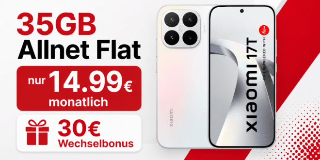 Xiaomi 17T für einmalig 29 Euro mit 35GB Allnet Flat und 30€ Wechselbonus nur 14.99 Euro monatlich
