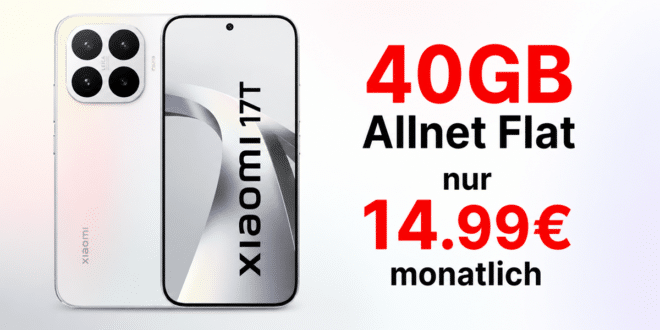 Xiaomi 17T für einmalig 49 Euro mit 40GB Allnet Flat nur 14.99 Euro monatlich