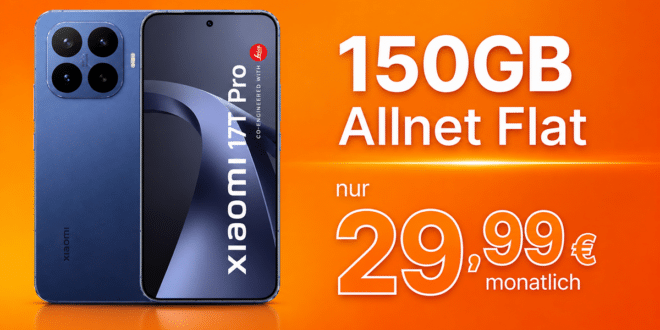 Xiaomi 17T Pro für einmalig 99 Euro mit 150GB Allnet Flat nur 29.99 Euro monatlich