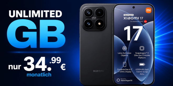 Xiaomi 17 für einmalig 99 Euro mit o2 unlimited Allnet Flat nur 34.99 Euro monatlich