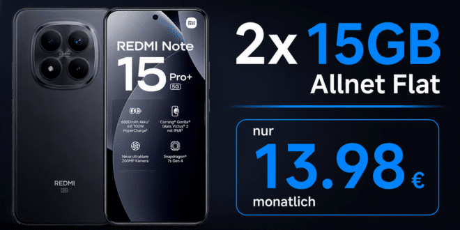 Xiaomi Redmi Note 15 Pro+ (Plus Version) mit 2x 15GB Allnet Flat nur 13.98 Euro monatlich