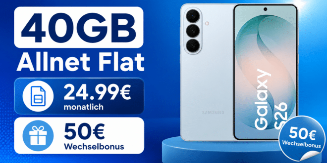 Samsung Galaxy S26 für einmalig 19€ mit 40GB Allnet Flat und 50€ Wechselbonus nur 24.99€ monatlich