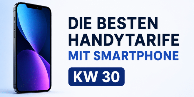 Die besten Handyverträge mit Smartphone in KW 30: Diese Top-Deals lohnen sich