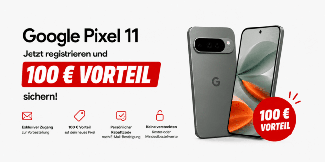 Google Pixel 11: Jetzt 100 € Vorteil bei MediaMarkt sichern – Vorregistrierung gestartet!