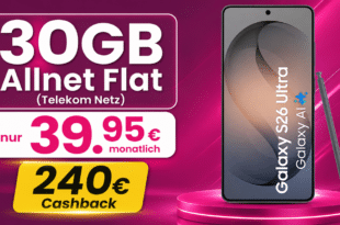 Samsung Galaxy S26 Ultra für einmalig 199 Euro mit 30GB Telekom Allnet Flat & 240€ Cashback nur 39.95€ monatlich