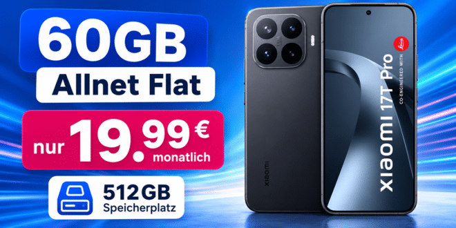 Xiaomi 17T Pro für einmalig 79€ mit 60GB Allnet Flat nur 19.99€ monatlich